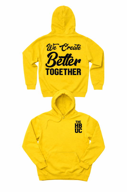 "We Create Better Together" Premium Hoodie