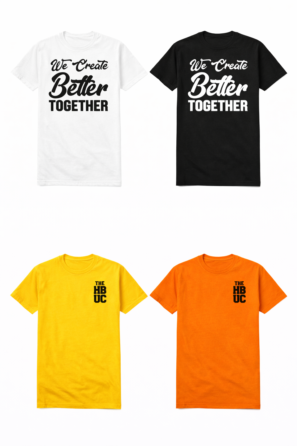 “We Create Better Together” Shirt