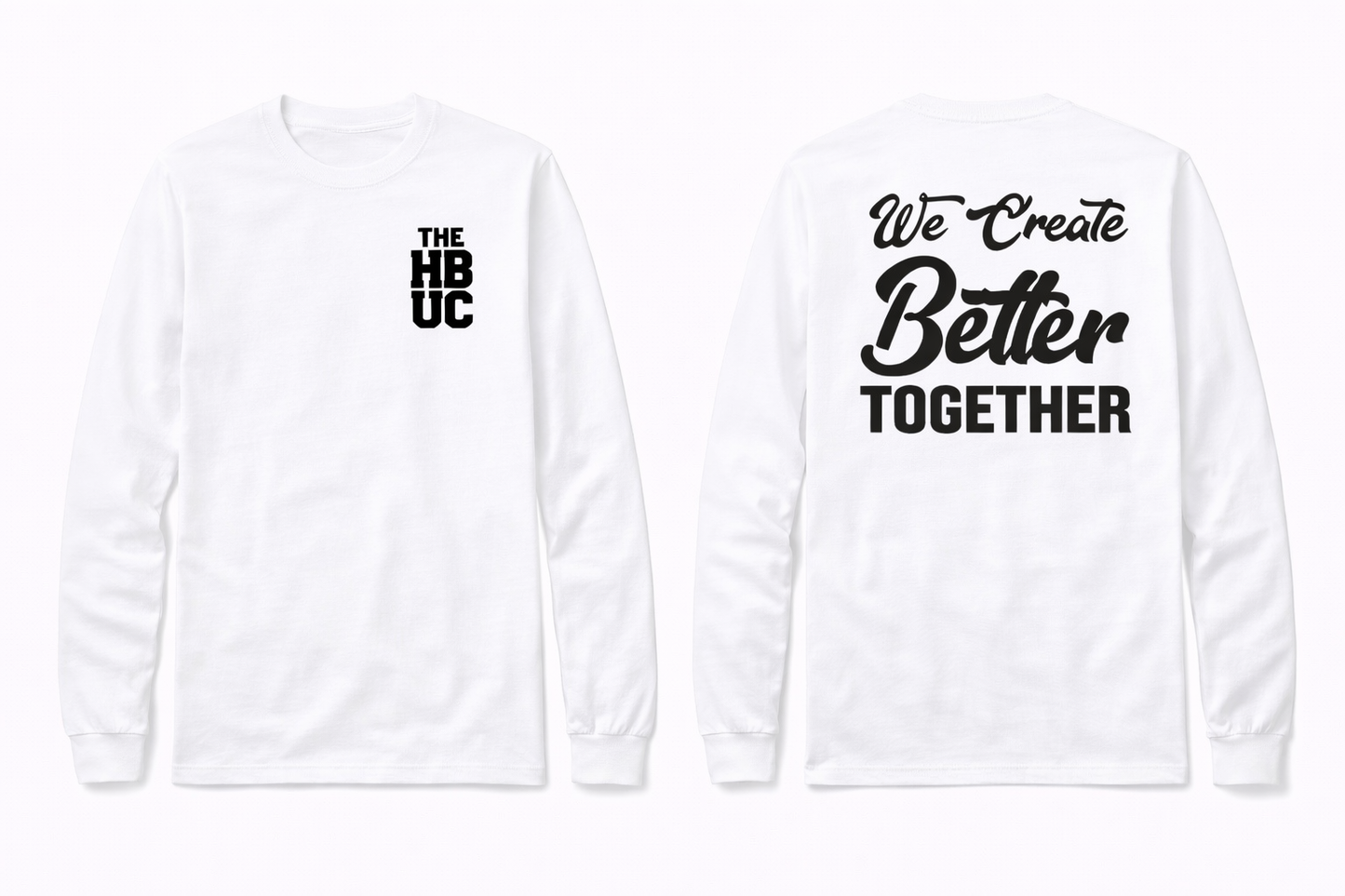 “We Create Better Together” Long Sleeve