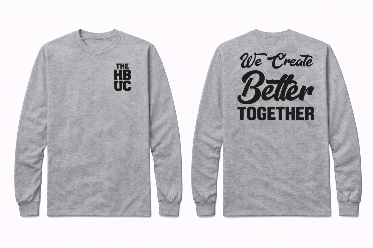 “We Create Better Together” Long Sleeve
